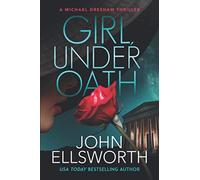 Girl, Under Oath (Michael Gresham Legal Thrillers)