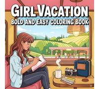 Girl Vacation Coloring Book: Bold and Easy Trip scene for Teen Girl Featuring Travel Days with Stress Relief and Creativity