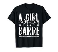 Girl Walks Into A Barre Workout Barre Ballet Dancer T-Shirt