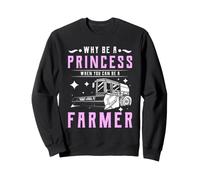 Girl Why Be A Princess Farmer Life Farming Tractor Lover Sweatshirt