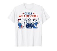 Girl Will Be Girls Feminist 4th of July Patriotic Women Girl T-Shirt