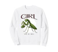 Girl Will Be Girls Praying Mantis Funny Bug Insect Humor Art Sweatshirt