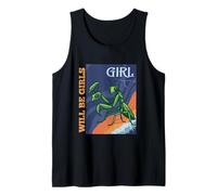 Girl Will Be Girls Praying Mantis Funny Bug Insect Humor Art Tank Top