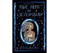 GIRL WITH THE SILVER HAIR: A coming-of-age dystopian thriller about love, family, and the secrets that bind us.: 1 (THE SAMSON PROJECT)