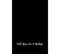 Girl You Are A Badass!: Write It. Own It. Slay It.