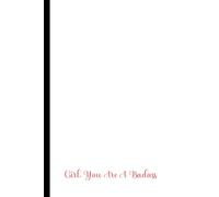 Girl, You Are A Badass: Write It. Own It. Slay It.