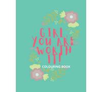 Girl, you are worth it!: Colouring book