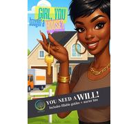 Girl, You Bought a House? You Need a Will: A Simple Estate Planning Guide for Homeowners | Easy Steps to Protect Your Property and Your People (NextGen Legacy Series)