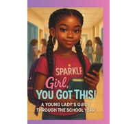 Girl, You Got This!: A Young Lady's Guide Through the School Year