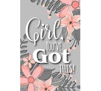 Girl, You've Got This!: A Notebook to Encourage Women