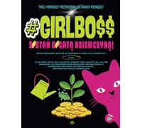 #GirlBoss: Zostań bogatą dziewczyną!: Twój pierwszy przewodnik do świata pieniędzy