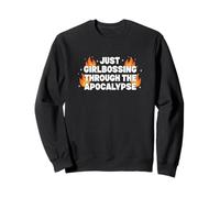 Girlbossing Through The Apocalypse Strong Woman Quote Sweatshirt