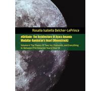 #GirlCode: The Architecture Of Ayara Amanda Mudaliar-Rambaran's Heart (Moonstruck): Volume 4: The Theory Of Two: Ice, Diamonds, and Everything ... & ... & Erik Björn Fagerlund Hypothesis)