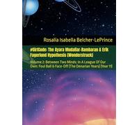 #GirlCode: The Ayara Mudaliar-Rambaran & Erik Fagerlund Hypothesis (Wonderstruck): Volume 2: Between Two Minds: In A League Of Our Own: Foul Ball & ... & Erik Björn Fagerlund Hypothesis)