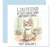 Girlfriend Birthday Card - If Cats Could Give Cards - Happy Birthday Card for Girlfriend from Boyfriend Partner, 145mm sassy cat illustration Bday Greeting Cards