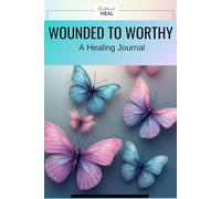 Girlfriend Heal Wounded to Worthy: A Healing Journal To Help You Reclaim Your Worth