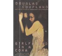 Girlfriend in a Coma: A Brilliant Literary Tragicomedy of Modern Life and the Apocalypse