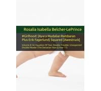 #Girlhood: (Ayara Mudaliar-Rambaran Plus Erik Fagerlund) Squared [Awestruck]: Volume 8: An Equation Of Two: Double-Trouble: Unexpected Double Header ... & Erik Fagerlund Hypothesis)