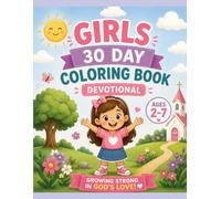 Girls 30 Day Coloring Book Devotional: Growing Strong in God's Love