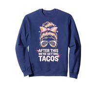 Girls AFTER THIS WE'RE GETTING TACOS Mudder Princess Mudding Sweatshirt