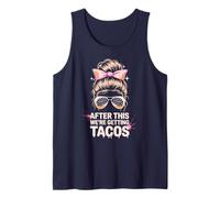 Girls After This We're Getting Tacos Mudder Princess Mudding Tank Top