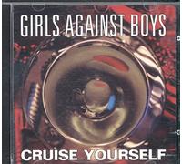 Girls Against Boys - Cruise Yourself