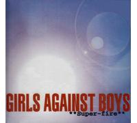 Girls Against Boys - Super Fire