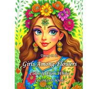 Girls Among Flowers: Color It From White Vol.3