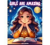 GIRLS ARE AMAZING: Adventures in Creativity and Determination | Inspirational Narratives of Passion and Perseverance | A Motivational Book for Young Dreamers