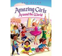 Girls Are Amazing Around the World: Inspiring Stories for Kids About Courage, Friendship, and Self-Confidence: (Empowering Motivational Book for Girls Ages 6-13)