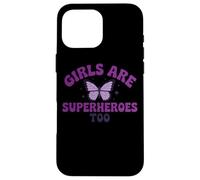 Girls Are Superheroes Too Butterfly Purple Message Case for iPhone 16 Pro Max