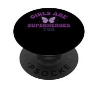 Girls Are Superheroes Too Butterfly Purple Message PopSockets Adhesive PopGrip