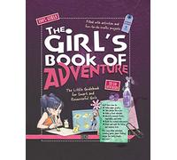 Girl's Book of Adventure: The Little Guidebook for Smart and Resourceful Girls