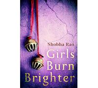 Girls Burn Brighter: Shobha Rao