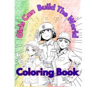 Girls Can Build The World Coloring Book
