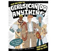 Girls Can Do Anything - Color your dream job: Hand-drawn coloring book