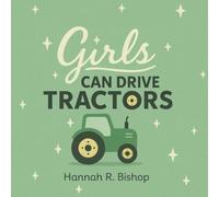 Girls Can Drive Tractors