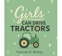 Girls Can Drive Tractors