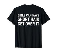 Girls Can Have Short Hair Get It Over T-Shirt