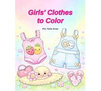 Girls' Clothes to Color: Cute and easy designs (Learn and Color with Joy)