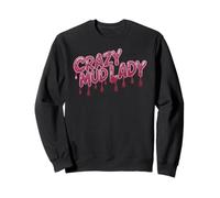 Girls CRAZY MUD LADY Run Queen Mudder Truck Coach Mudding Sweatshirt