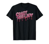 Girls Crazy MUD Lady Run Queen Mudder Truck Coach Mudding T-Shirt