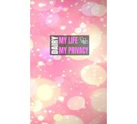 Girls Dairy, Notebook, Personal Secrets, Confidential Notebook, My Life, My Privacy, Pink diary, Cute dairies, Teenage, Teenagers Diary, Notebook: Vision Board Planner Notebook, Notes, Dairy