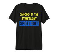 Girls Dance Dancing in The Streetlight Spotlight Premium T-Shirt