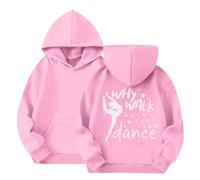 Girls’ Dance Print Hoodie Kids Long Sleeve Crew Neck Pullover with “Why Walk When You Can Dance” Graphic Sweatshirts for Casual & Dance Wear, Childrens Clothes (2-14 Years) Pink