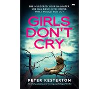 Girls Don't Cry: An utterly gripping and moving psychological thriller