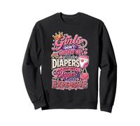 Girls Don't Grow Up Funny Diaper Princess Sarcastic Spoiled Sweatshirt