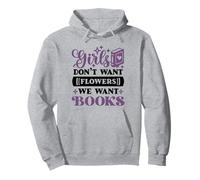 Girls Don't Want Flowers We Want Books - Reading Feminism Pullover Hoodie