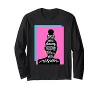 Girls Dreams Become Women with Vision Entrepreneur Long Sleeve T-Shirt