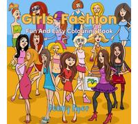 Girls' Fashion: Fun And Easy Colouring Book